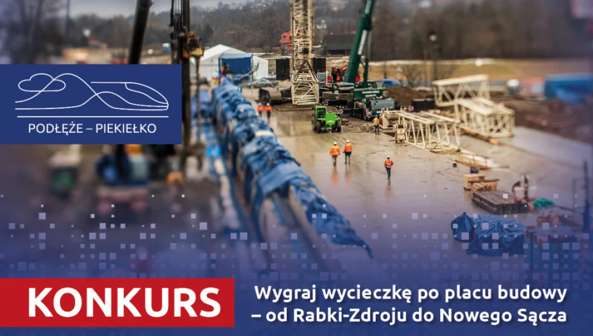 ​Konkurs PKP: do wygrania wycieczka po budowie linii Podłęże–Piekiełko