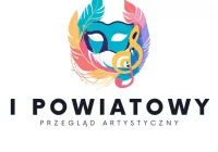I Powiatowy Przegląd Artystyczny - zapraszamy do udziału! - zdjęcie główne