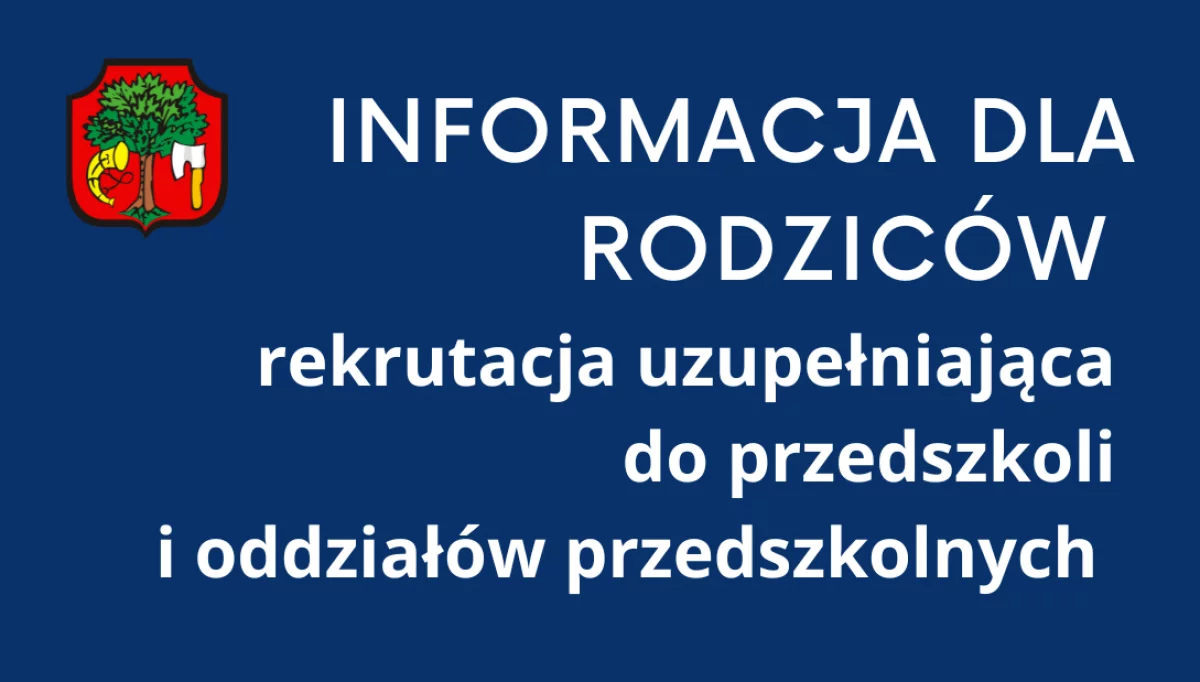 19- 23 maja – rekrutacja uzupełniająca do przedszkoli i oddziałów przedszkolnych w szkołach podstawowych