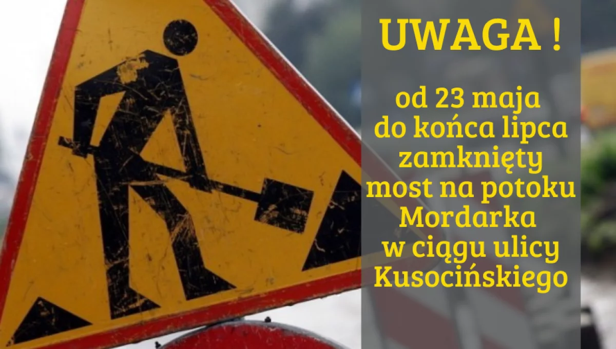  Od 23 maja do końca lipca remont mostu na potoku Mordarka w ciągu ul. Kusocińskiego