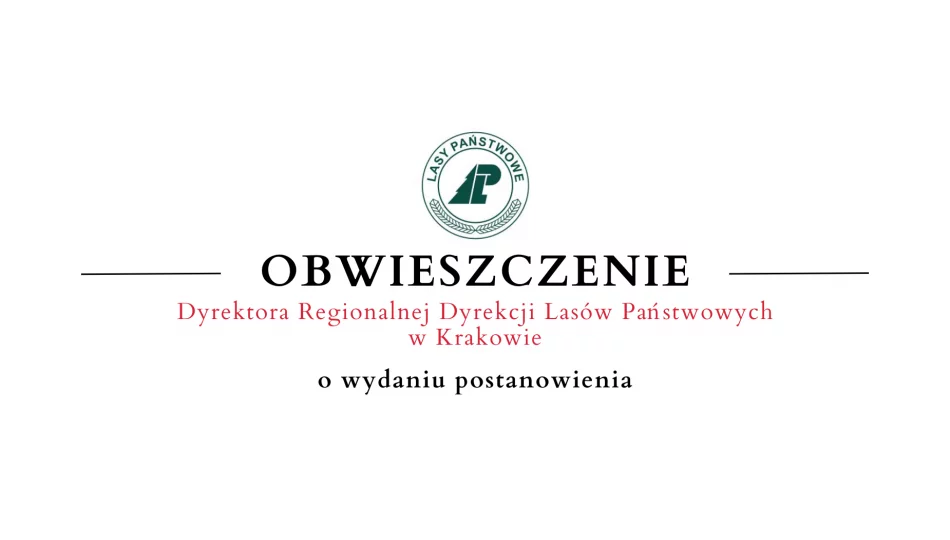 Obwieszczenie Dr Regionalnej Dyrekcji Lasów Państwowych w Krakowie o wydaniu postanowienia - zdjęcie 1