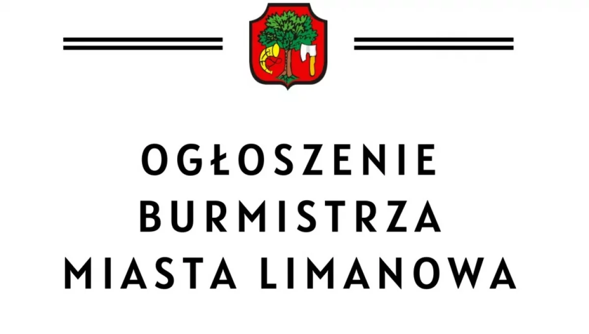 Ogłoszenie Burmistrza Miasta Limanowa z dnia 21 maja