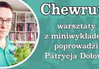 Warsztaty chewruty z Patrycją Dołowy - zdjęcie główne