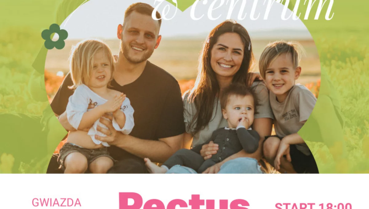 15 czerwca zapraszamy na piknik rodzinny „RODZINA W CENTRUM” – gwiazdą wieczoru będzie zespół PECTUS!