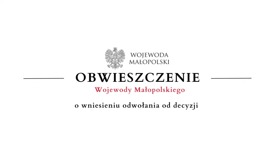 Obwieszczenie Wojewody Małopolskiego o wniesieniu odwołania od decyzji - zdjęcie 1