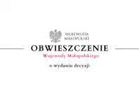 Obwieszczenie Wojewody Małopolskiego o wydaniu decyzji - 06.06 - zdjęcie główne