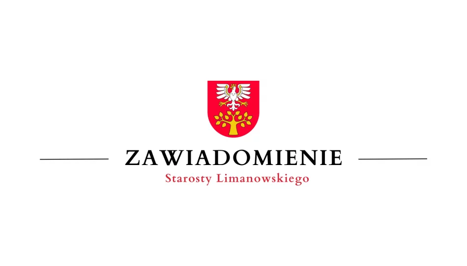 Zawiadomienie Starosty Limanowskiego - zdjęcie 1