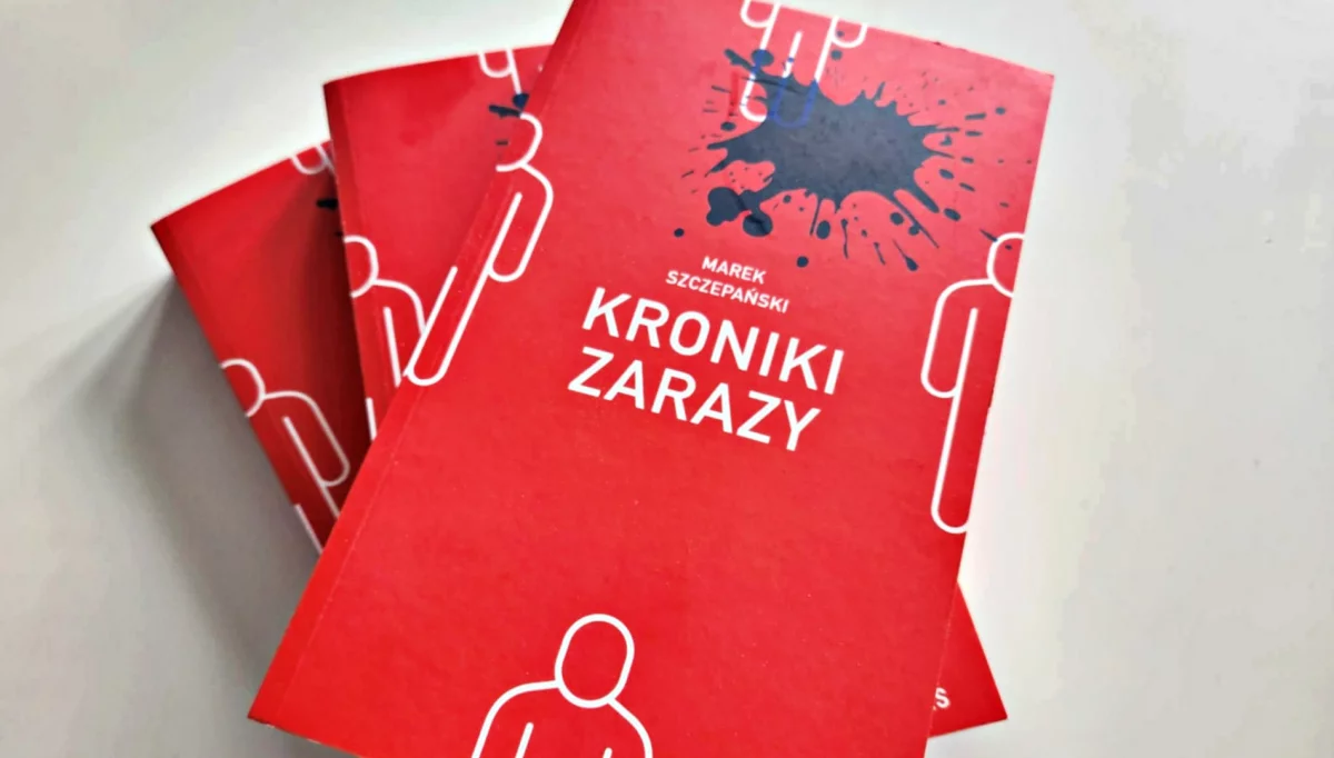 Książka „Kroniki zarazy” Marka Szczepańskiego już dostępna