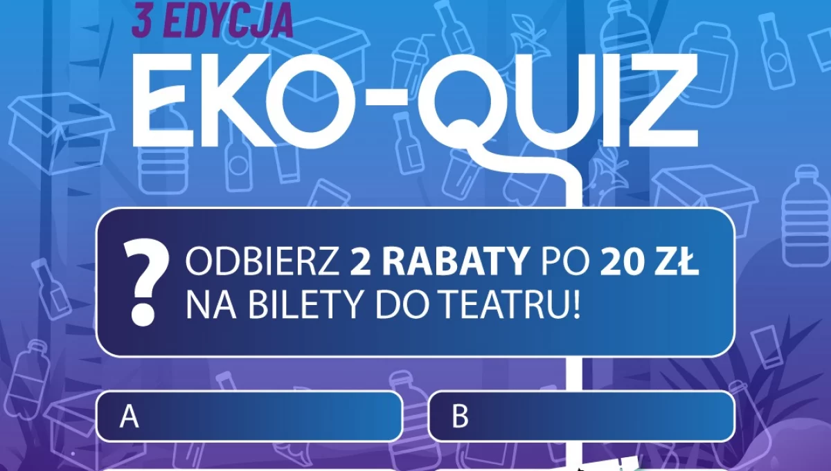 Nowatorski pomysł na atrakcyjną edukację: za wiedzę ekologiczną rabat na spektakl