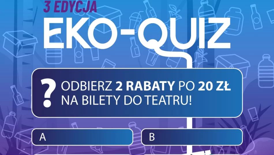 Nowatorski pomysł na atrakcyjną edukację: za wiedzę ekologiczną rabat na spektakl - zdjęcie 1