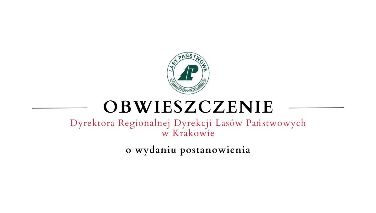 Obwieszczenie Dyrektora Regionalnej Dyrekcji Lasów Państwowych w Krakowie