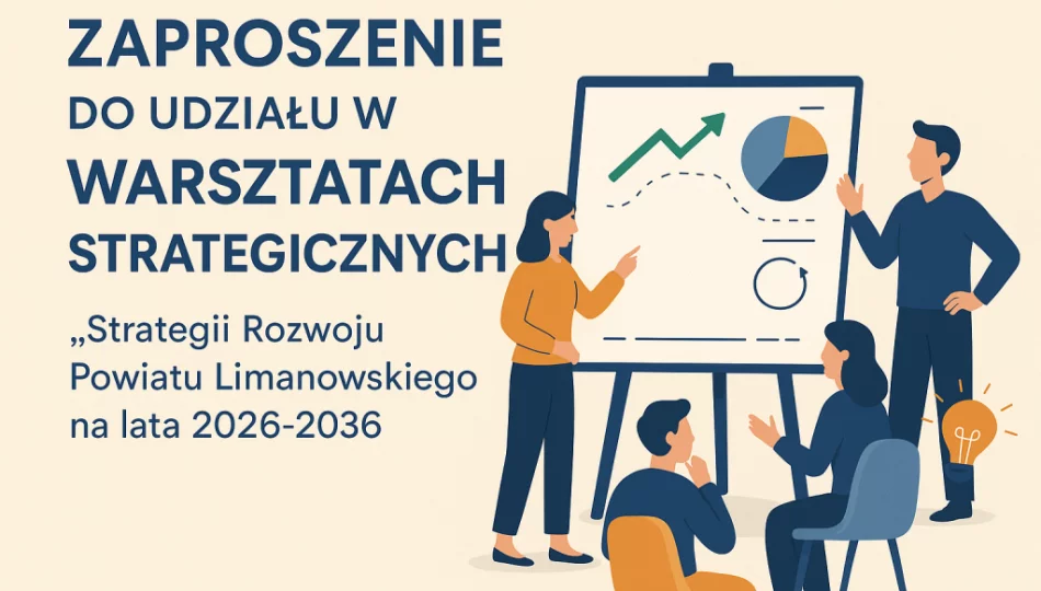 Zaproszenie na warsztaty poświęcone opracowaniu Strategii Rozwoju Powiatu Limanowskiego - zdjęcie 1