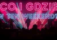 Co i gdzie w ten weekend? - zdjęcie główne
