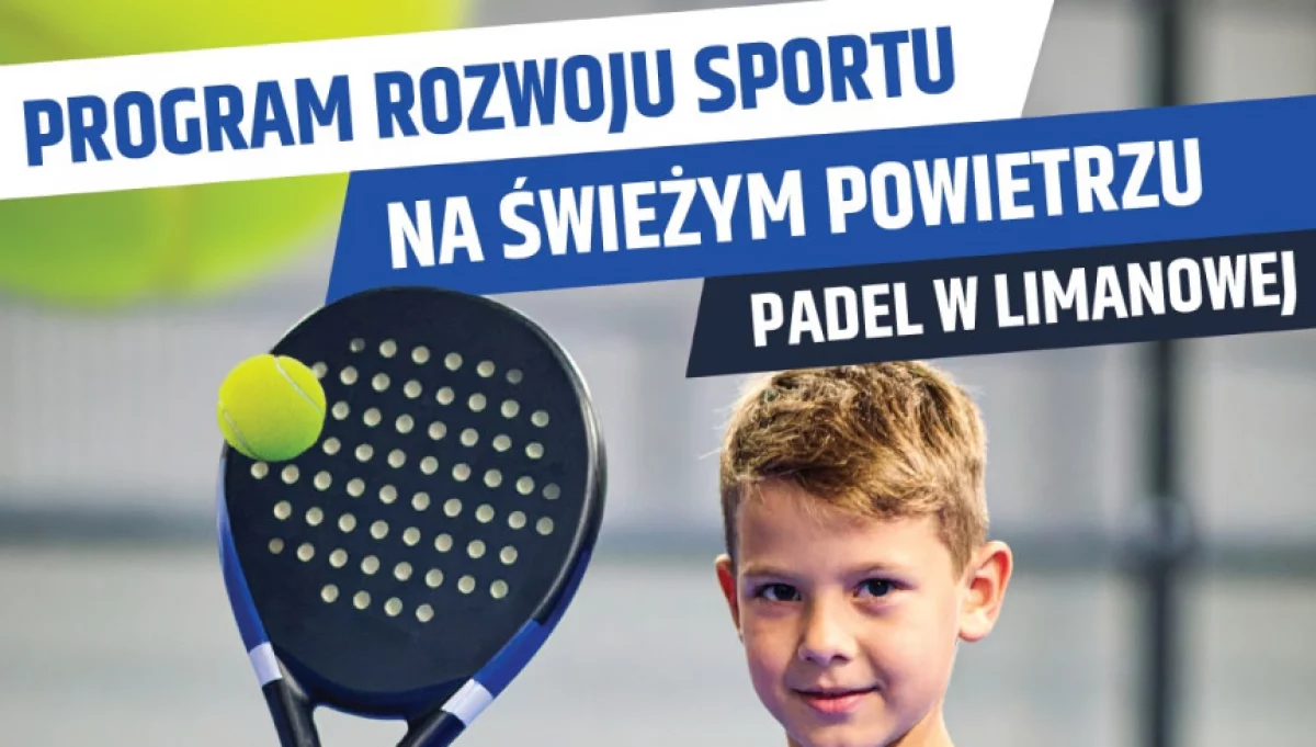 Program rozwoju sportu na świeżym powietrzu – Padel w Limanowej
