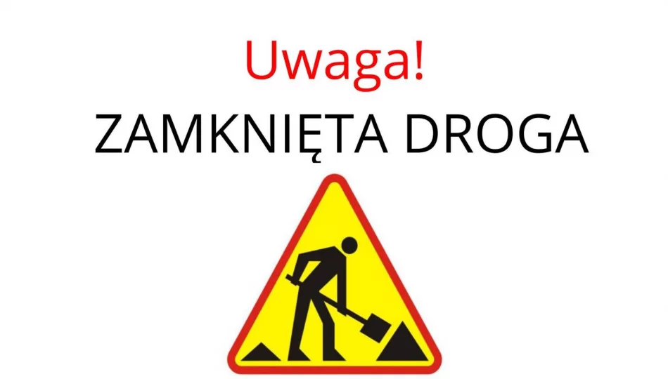 W dniach 7-8 lipca – zamknięty odcinek drogi od ulicy Szwedzkiej do ulicy Jońca - zdjęcie 1