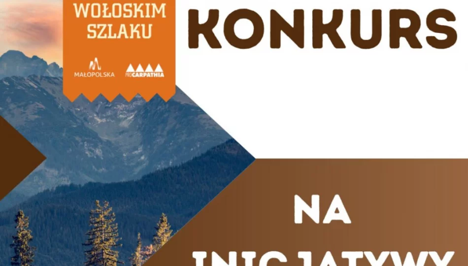 Trwa nabór do konkursu na inicjatywy lokalne „Na Wołoskim Szlaku” - zdjęcie 1
