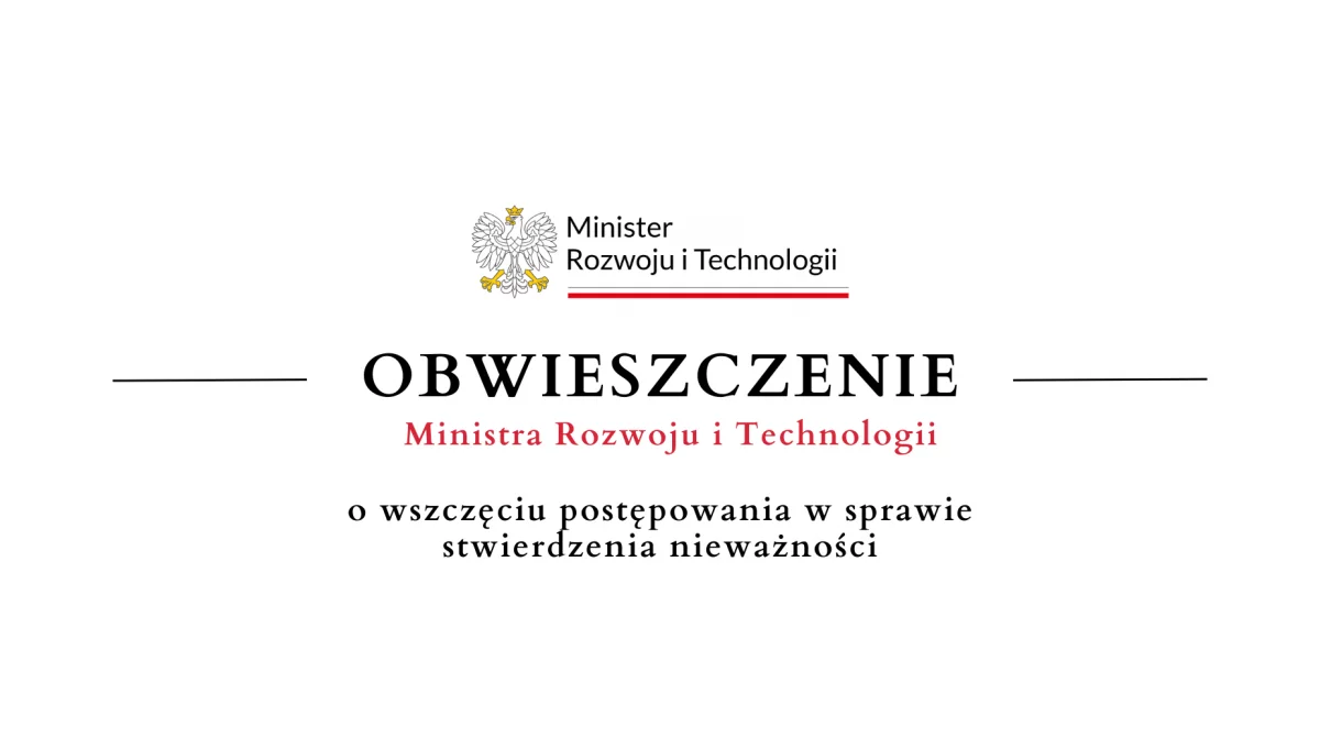 Obwieszczenie Ministra Rozwoju i Technologii o wszczęciu postępowania