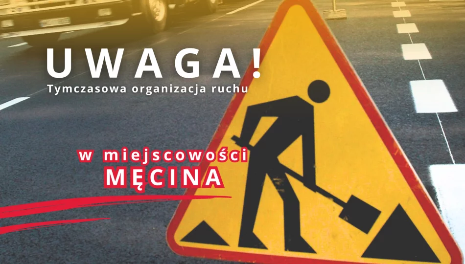 Tymczasowa organizacja ruchu w miejscowości Męcina - zdjęcie 1