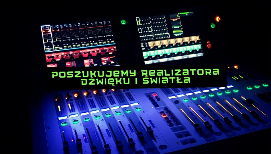Technik sceniczny poszukiwany! Ogłaszamy nabór do zespołu LDK - zdjęcie 1