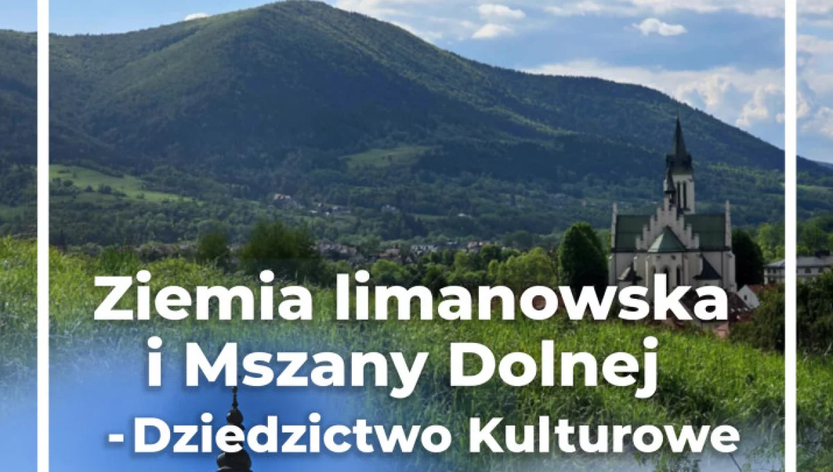 Limanowa i Mszana Dolna odkrywają swoje dziedzictwo kulturowe w nowym projekcie promocyjnym!