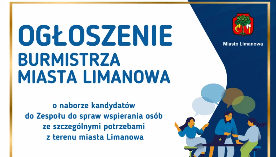 OGŁOSZENIE BURMISTRZA MIASTA LIMANOWA o naborze kandydatów do Zespołu do spraw wspierania osób ze szczególnymi potrzebami z terenu miasta Limanowa - zdjęcie 1