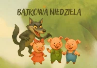 Nowa wersja znanej historii – Bajkowa Niedziela z „Trzema Świnkami”! - zdjęcie główne