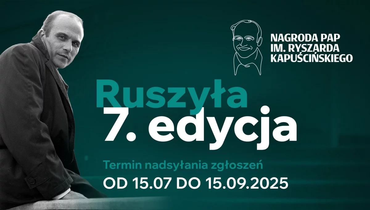 VII edycja Nagrody PAP im. Ryszarda Kapuścińskiego - konkurs dla dziennikarzy, którzy cenią rzetelność, zaangażowanie i profesjonalizm  