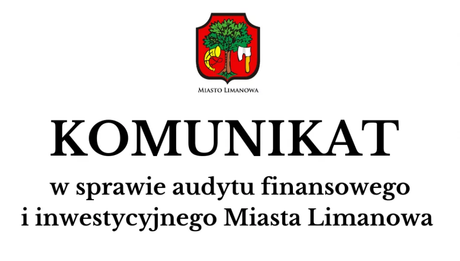 Komunikat Urzędu Miasta Limanowa w sprawie audytu finansowego i inwestycyjnego - zdjęcie 1