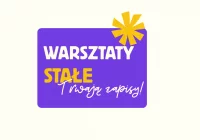 Nowy sezon warsztatów stałych – otwieramy zapisy! - zdjęcie główne