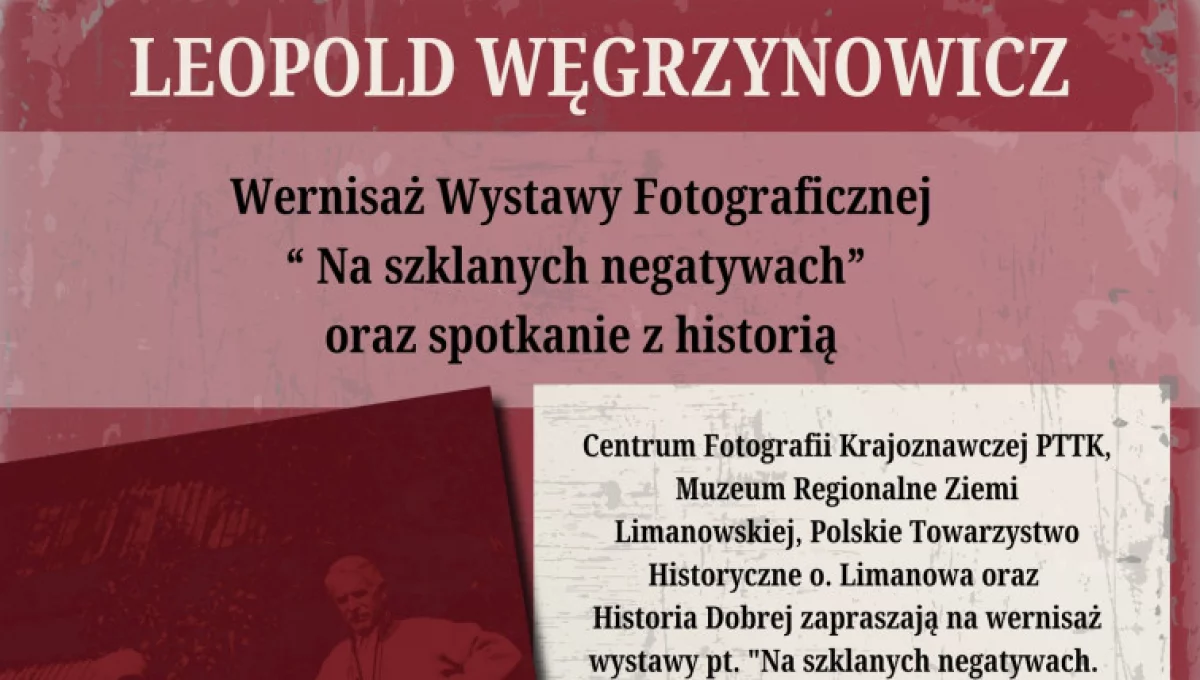 Zaproszenie na wernisaż wystawy fotograficznej „Na szklanych negatywach” poświęcone twórczości Leopolda Węgrzynowicza