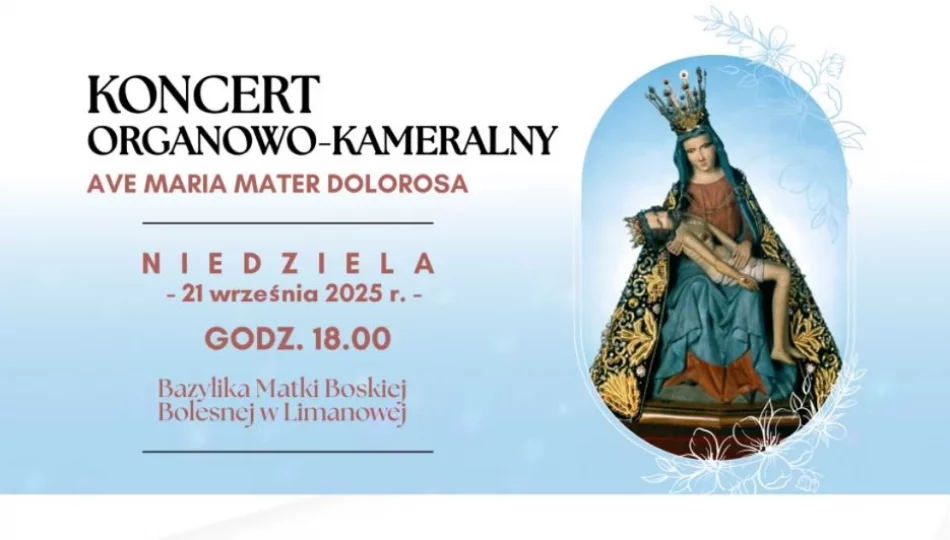 21 września w limanowskiej bazylice odbędzie się koncert organowo-kameralny AVE MARIA MATER DOLOROSA - zdjęcie 1