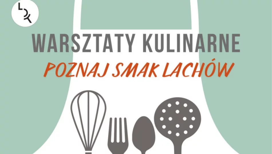 Darmowe warsztaty kulinarne z tradycją regionalną  - zdjęcie 1