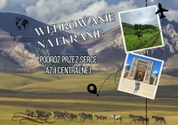10 października wybierzemy się w podróż przez serce Azji Centralnej w cyklu "Wędrowanie na ekranie" - zdjęcie główne