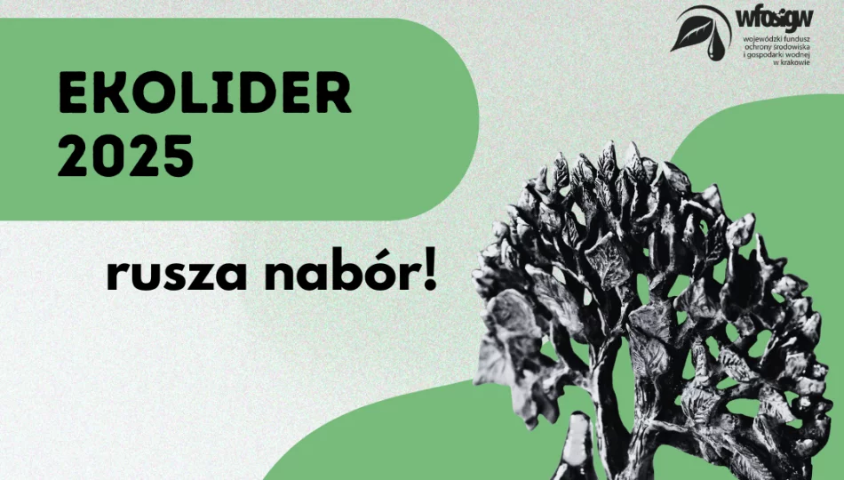 Rusza konkurs #ekoLIDER 2025! WFOŚiGW w Krakowie szuka najlepszych przedsięwzięć ekologicznych w Małopolsce! - zdjęcie 1