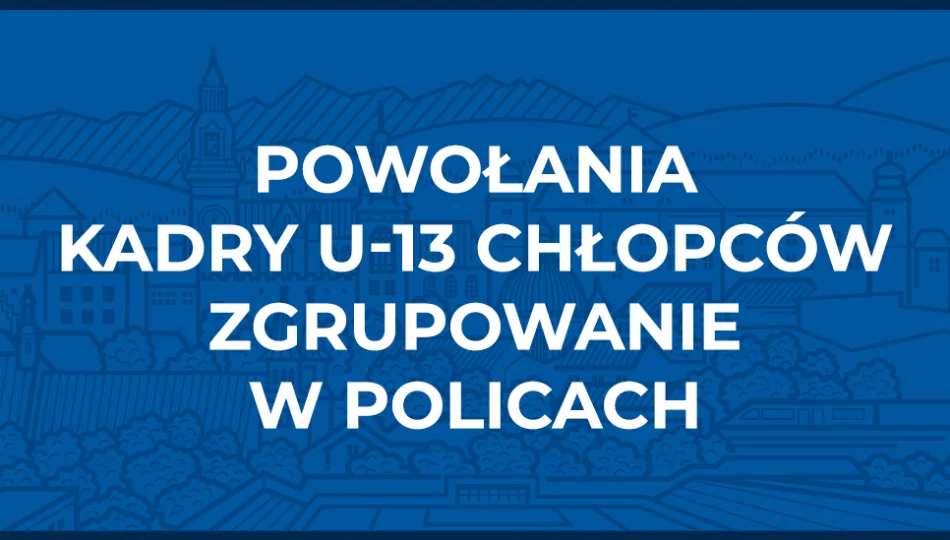 Powołanie na zgrupowanie do Polic - zdjęcie 1