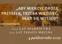 „Aby mierzyć drogę przyszłą, trzeba wiedzieć skąd się wyszło…” obchody 700-lecia parafii w Męcinie - zdjęcie główne