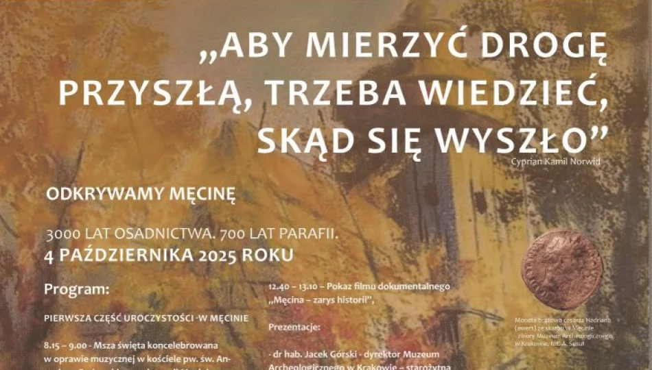 „Aby mierzyć drogę przyszłą, trzeba wiedzieć skąd się wyszło…” – zaproszenie na obchody 3000 lat osadnictwa i 700 lat parafii w Męcinie - zdjęcie 1