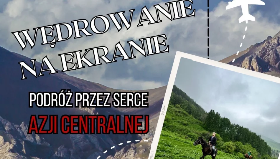 Wirtualna podróż przez serce Azji Centralnej - zdjęcie 1