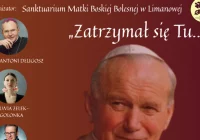 Zapraszamy na wyjątkowy koncert pamięci Św. Jana Pawła II w Limanowej „Zatrzymał się Tu…” - zdjęcie główne
