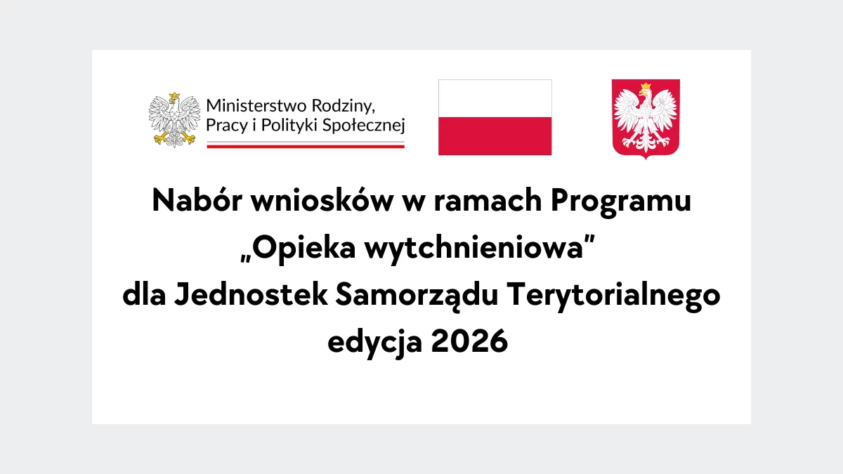 Nabór wniosków w ramach Programu „Opieka wytchnieniowa” dla Jednostek Samorządu Terytorialnego – edycja 2026