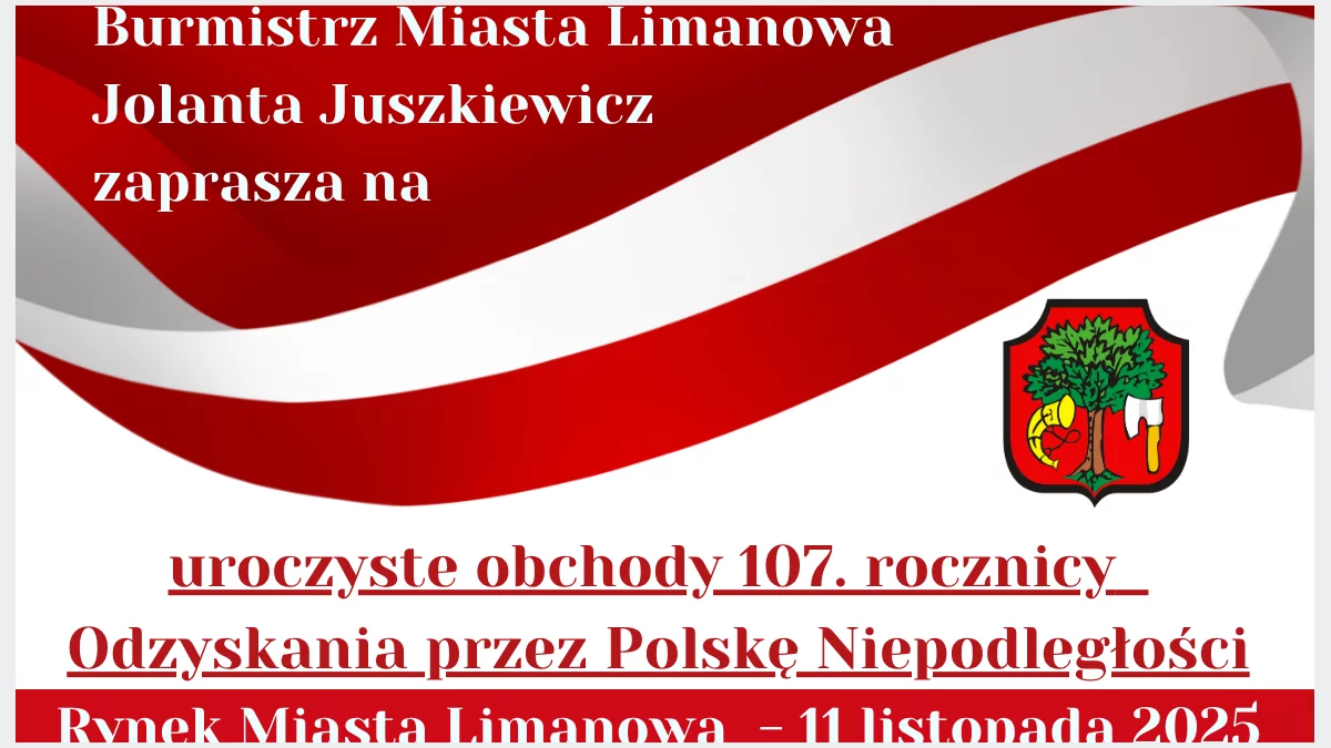 Burmistrz Miasta Limanowa zaprasza mieszkańców na uroczyste obchody 107. rocznicy Odzyskania przez Polskę Niepodległości