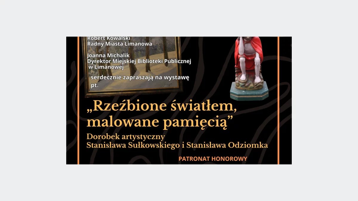 Wernisaż wystawy pt. „Rzeźbione światłem, malowane pamięcią”Dorobek artystyczny Stanisława Sułkowskiego i Stanisława Odziomka