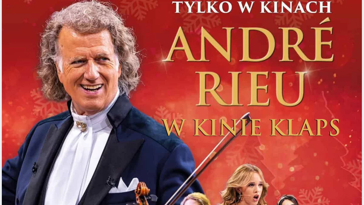 "André Rieu. Wesołych Świąt!" - wyjątkowy świąteczny koncert już w grudniu i styczniu w Kinie Klaps!