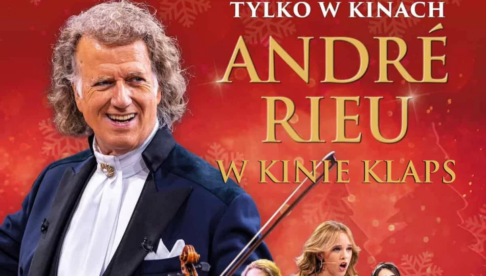"André Rieu. Wesołych Świąt!" - wyjątkowy świąteczny koncert już w grudniu i styczniu w Kinie Klaps! - zdjęcie 1
