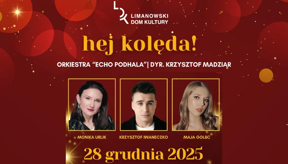 „Hej kolęda” – Krzysztof Iwaneczko, Monika Urlik i Maja Golec na jednej scenie! - zdjęcie 1