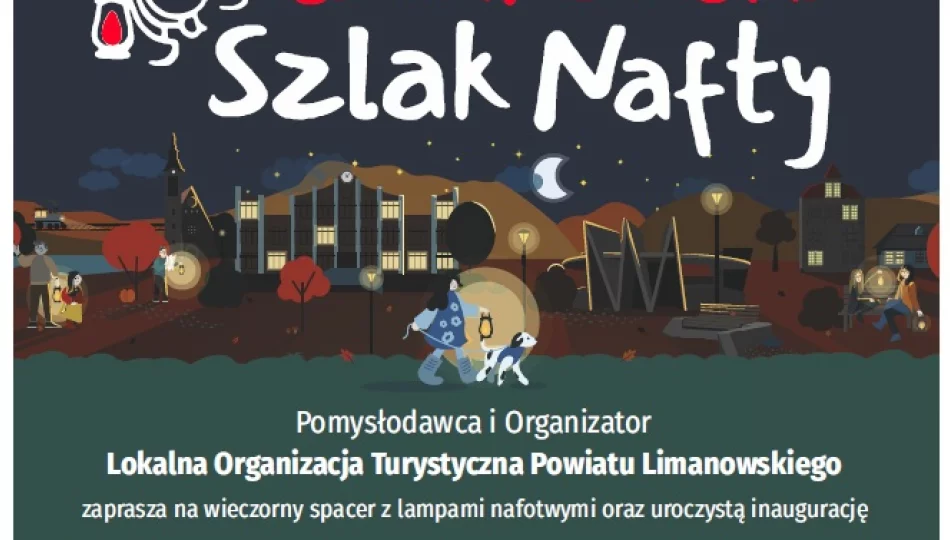 Wieczorny spacer z lampami naftowymi i inauguracja Limanowskiego Szlaku Nafty – zapraszamy! - zdjęcie 1
