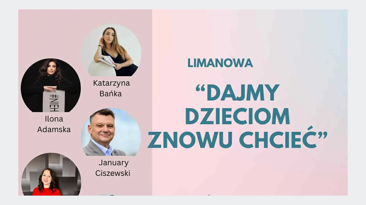 Konferencja w Limanowej: „Dajmy dzieciom znowu chcieć” – Edukacja, która dodaje skrzydeł