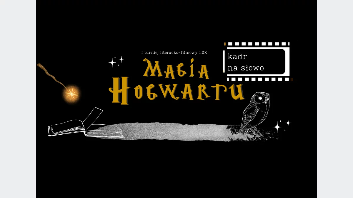 Kadr, słowo i odrobina magii – dołącz do I Turnieju Literacko-Filmowego "Kadr na słowo - Magia Hogwartu" - 30 STYCZNIA MIJA TERMIN ZGŁOSZEŃ!