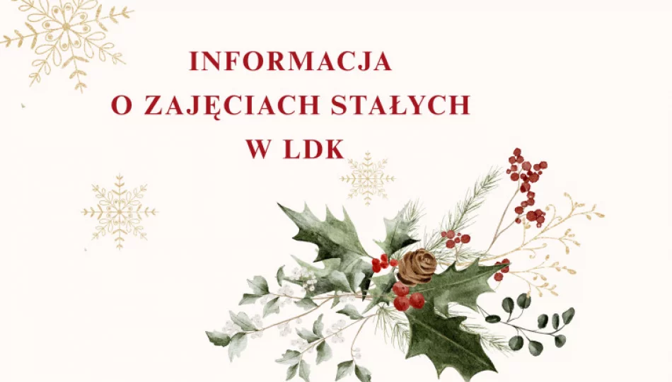 Informacja dotycząca warsztatów stałych w LDK w okresie świątecznym! - zdjęcie 1