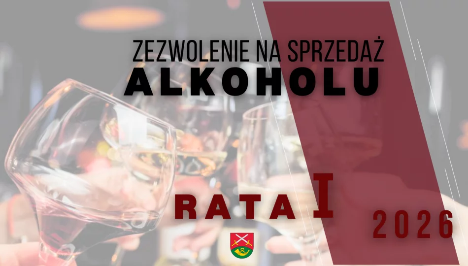 Opłata za korzystanie z zezwoleń na sprzedaż napojów alkoholowych - I rata 2026 - zdjęcie 1